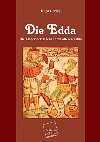 Die Edda Die Lieder der sogenannten älteren Edda