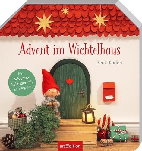Advent im Wichtelhaus Ein Adventskalender mit 24 Klappen