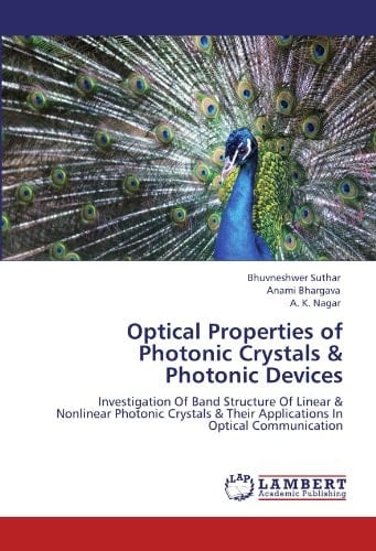 Optical Properties of Photonic Crystals & Photonic Devices Investigation Of Band Structure Of Linear & Nonlinear Photonic Crystals & Their Applications In Optical Communication