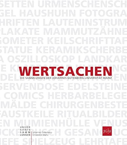 Wertsachen Die Sammlungen der Johannes Gutenberg-Universität Mainz