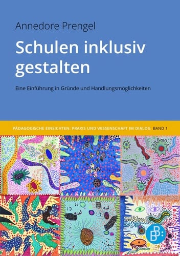 Schulen inklusiv gestalten Eine Einführung in Gründe und Handlungsmöglichkeiten