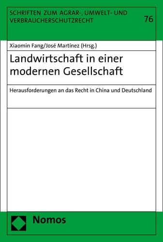 Landwirtschaft in einer modernen Gesellschaft Herausforderungen an das Recht in China und Deutschland