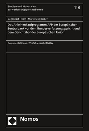 Das Anleihenkaufprogramm APP der Europäischen Zentralbank vor dem Bundesverfassungsgericht und dem Gerichtshof der Europäischen Union Dokumentation der Verfahrensschriftsätze