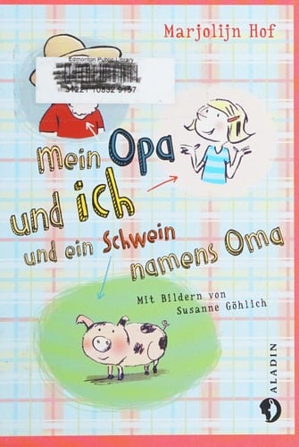 Mein Opa und ich und das Schwein Oma
