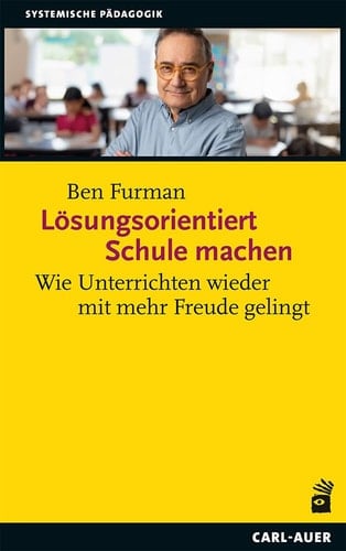 Lösungsorientiert Schule machen wie der Unterricht wieder mit mehr Freude gelingt