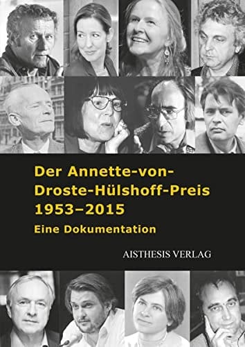 Der Annette-von-Droste-Hülshoff-Preis 1953-2015 eine Dokumentation