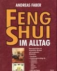 Feng Shui im Alltag harmonisch leben mit fernöstlicher Weisheit und europäischer Wohnkultur