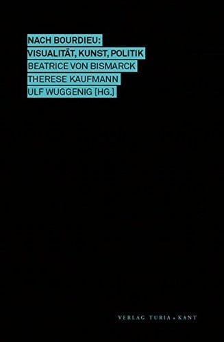 Nach Bourdieu Visualität, Kunst, Politik