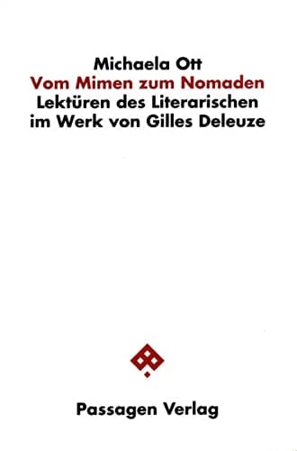 Vom Mimen zum Nomaden Lektüren des Literarischen im Werk von Gilles Deleuze