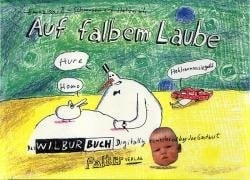 Auf falbem Laube das, aber nicht DAS Wilburbuch ; everybody's favorite numbskull