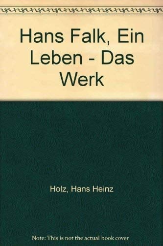 Hans Falk ein Leben - das Werk