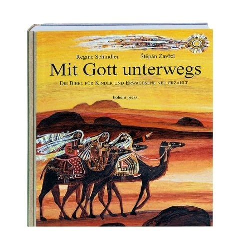 Mit Gott unterwegs die Bibel für Kinder und Erwachsene neu erzählt