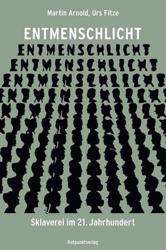 Entmenschlicht Sklaverei im 21. Jahrhundert