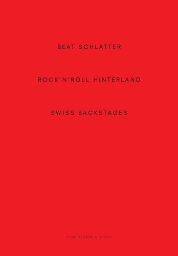 Beat Schlatter - Rock'n'Roll Hinterland Swiss Backstages