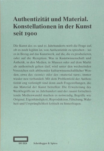 Authentizität und Material Konstellationen in der Kunst seit 1900