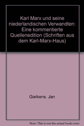 Karl Marx und seine niederländischen Verwandten: Eine kommentierte Quellenedition (Schriften aus dem Karl-Marx-Haus) (German Edition)