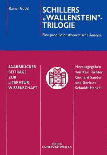 Schillers "Wallenstein"-Trilogie: Eine produktionstheoretische Analyse (Saarbrücker Beiträge zur Literaturwissenschaft) (German Edition)