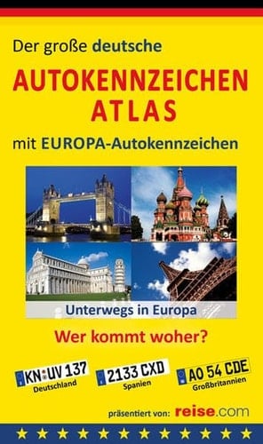Der große deutsche Autokennzeichen-Atlas mit Europa-Autokennzeichen unterwegs in Europa