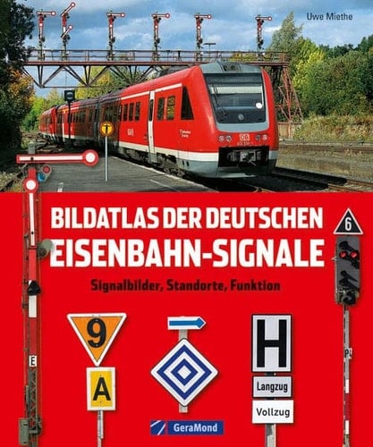 Bildatlas der deutschen Eisenbahn-Signale Signalbilder, Standorte, Funktion
