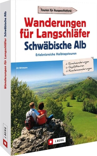 Wanderungen für Langschläfer auf der Schwäbischen Alb erlebnisreiche Halbtagstouren