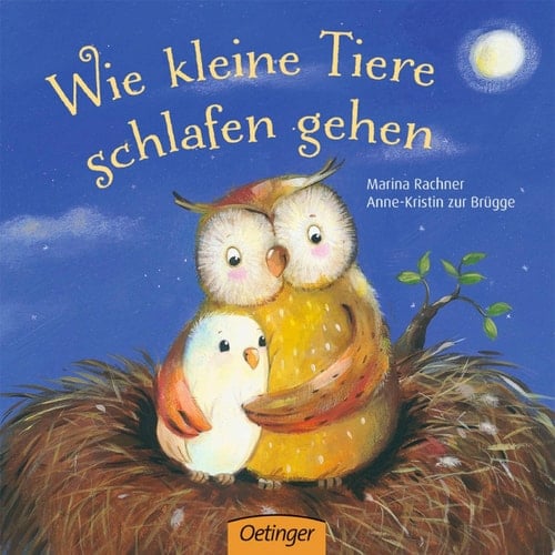 Wie kleine Tiere schlafen gehen Allerliebstes Gutenachtbuch für Kinder ab 2 Jahren
