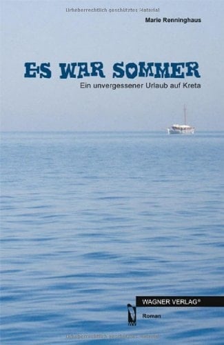 Es war Sommer ein unvergessener Urlaub auf Kreta ; [Roman]