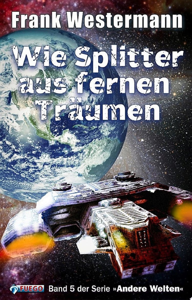 Wie Splitter aus fernen Träumen 5. Band der Serie "Andere Welten"