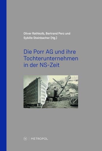 Die Porr AG und ihre Tochterunternehmen in der NS-Zeit