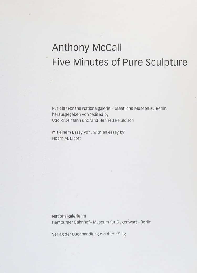 Anthony McCall: five minutes of pure pculpture : [... erscheint anlässlich der Ausstellung 'Anthony McCall: Five Minutes of Pure Scuplture' in der Nationalgalerie im Hamburger Bahnhof - Museum für Gegenwart - Berlin, 20. April - 12. August 2012]