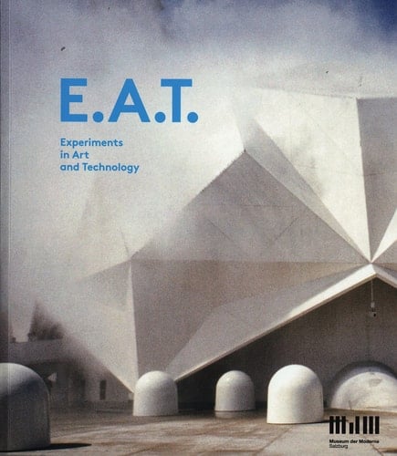 E.A.T. - Experiments in Art and Technology
