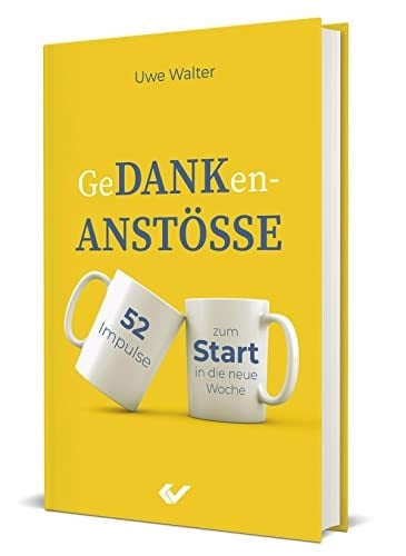 Gedankenanstösse 52 Impulse zum Start in die neue Woche