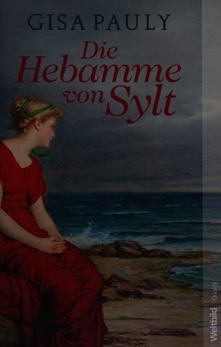 Die Hebamme von Sylt historischer Roman
