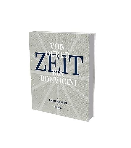 ZEIT (TIME) - from Dürer to Bonvicini Cat. Kunsthaus Zurich, in Cooperation with Musée International D'Horologie, la Chaux-De Fonds, and Arts at CERN