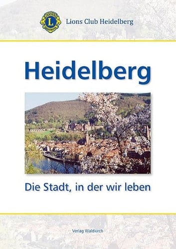 Heidelberg die Stadt, in der wir leben