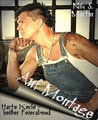 Auf Montage Harte Kerle - heißer Feierabend