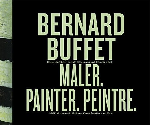Bernard Buffet: Maler, Painter, Peintre
