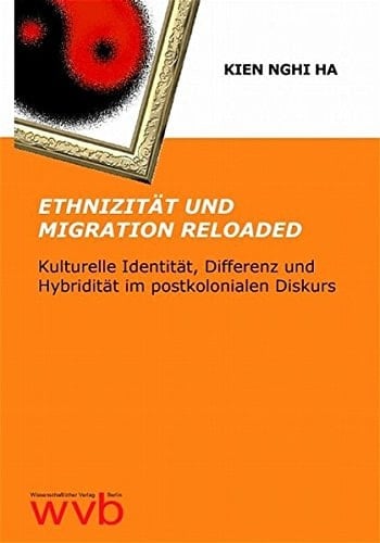 Ethnizität und Migration Reloaded: Kulturelle Identität, Differenz und Hybridität im postkolonialen Diskurs (Livre en allemand)