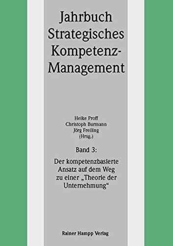 Der kompetenzbasierte Ansatz auf dem Weg zu einer "Theorie der Unternehmung"
