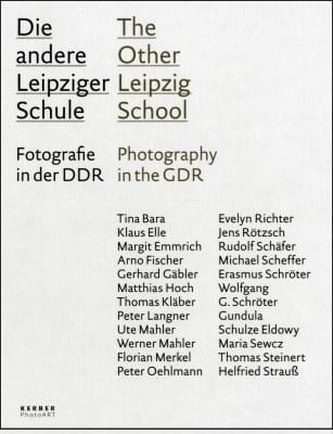Die Andere Leipziger Schule Fotografie In Der Ddr Lehrer Schler Der Hochschule Fr Grafik Buchkunst Leipzig The Other Leipzig School Photography In The Gdr Teachers Students Of The Academy Of Visual Arts Leipzig