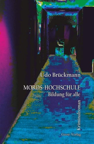 Mords-Hochschule Bildung für alle : Kriminalroman