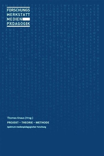 Forschungswerkstatt Medienpädagogik: Projekt – Theorie – Methode [Band 3].