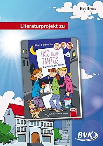 Literaturprojekt zu Klaus-Peter Hufer Trio Tollos Tantos - Aufruhr in der Stadt