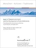 Palaeoenvironment and the Development of Early Settlements Proceedings of the International Conferences : Palaeoenvironment and the Development of Early Societies (Șanlıurfa/Turkey, 5-7 October 2012) ; The Development of Early Settlement in Arid Regions (Aqaba/Jordan, 12-15 November 2013)