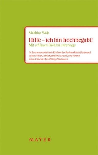 Hilfe - ich bin hochbegabt! mit schlauen Füchsen unterwegs
