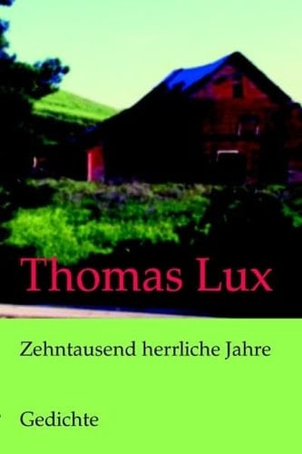 Zehntausend herrliche Jahre Gedichte zweisprachig