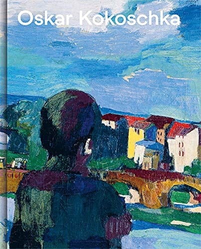 Oskar Kokoschka Expressionist, Migrant, European : a Retrospective