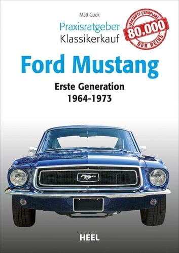 Praxisratgeber Klassikerkauf: Ford Mustang Erste Generation 1964 bis 1973