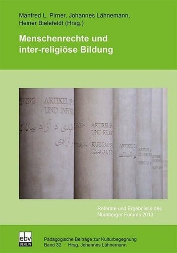 Menschenrechte und inter-religiöse Bildung Referate und Ergebnisse des Nürnberger Forums 2013