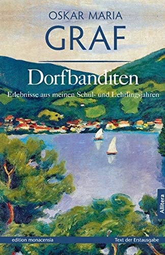 Dorfbanditen Erlebnisse aus meinen Schul- und Lehrlingsjahren : Text der Erstausgabe von 1932