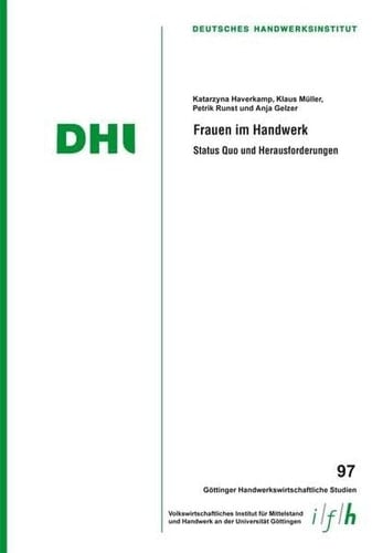 Frauen im Handwerk Status Quo und Herausforderungen